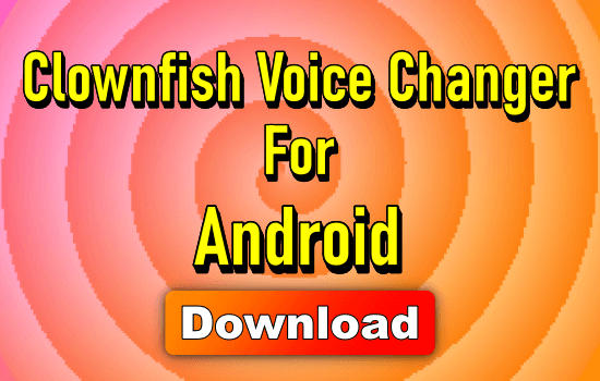 clownfish voice changer android
